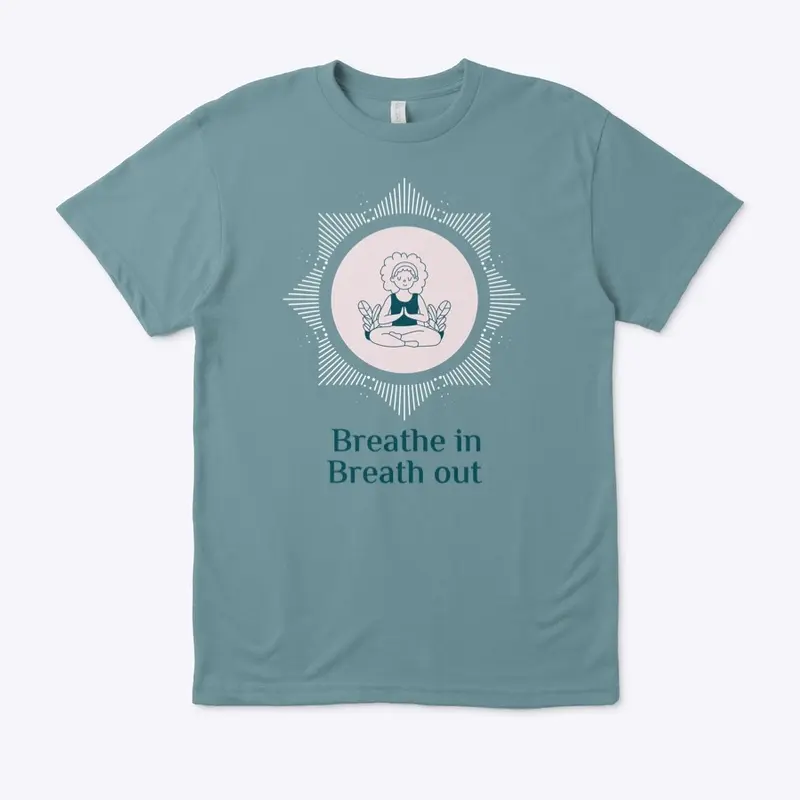 "Breath in Breath out" Yoga motivation T