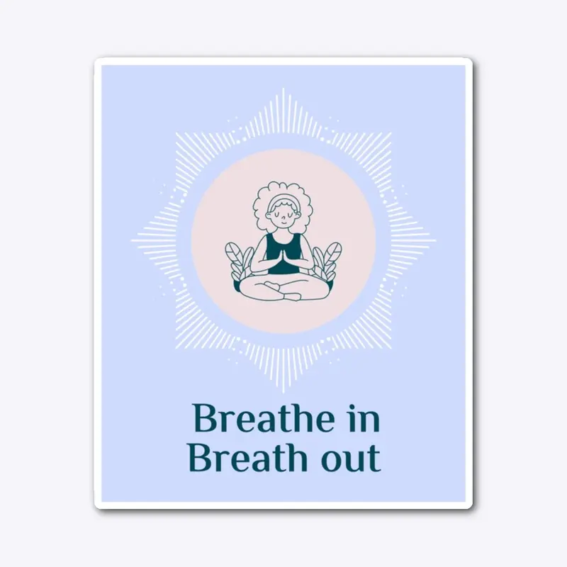 "Breath in Breath out" Yoga motivation T