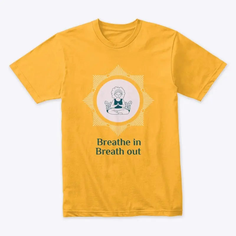 "Breath in Breath out" Yoga motivation T