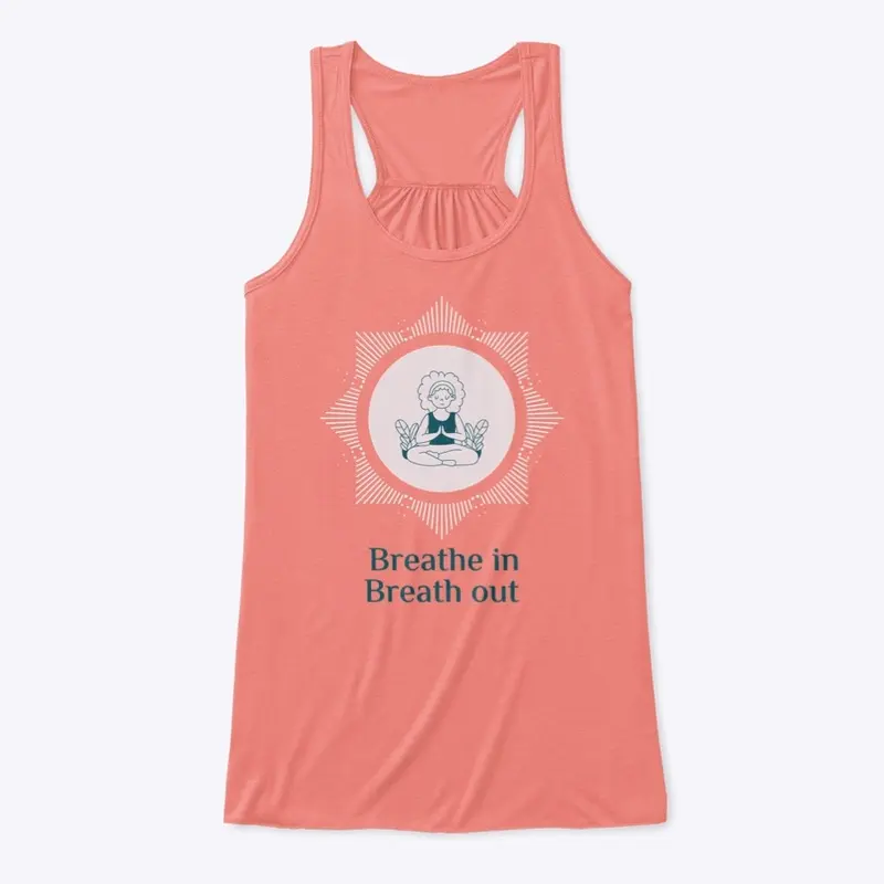 "Breath in Breath out" Yoga motivation T